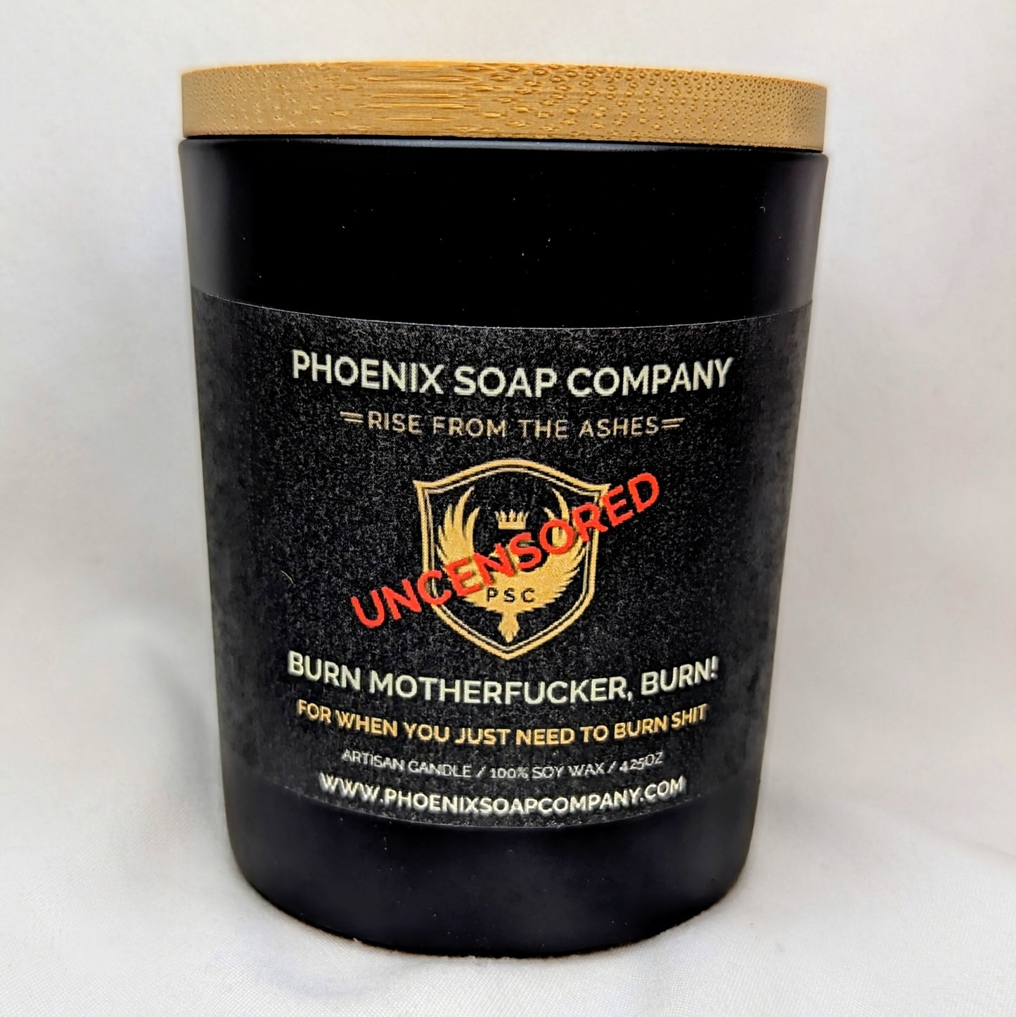 Burn Motherfucker, Burn! (For When You Just Need To Burn Shit) "Uncensored" Artisan Candles